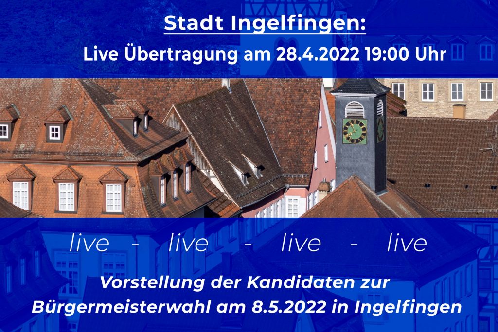 Ankündigungsgrafik der Stadt Ingelfingen für die Live-Übertragung der Kandidatenvorstellung zur Bürgermeisterwahl